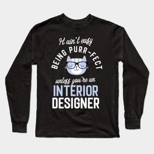 Interior Designer Cat Lover Gifts - It ain't easy being Purr Fect Long Sleeve T-Shirt